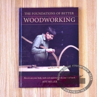  'The Foundations of Better Woodworking ', Jeff Miller