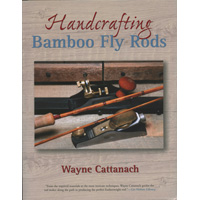 Книга 'Handcrafting Bamboo Fly Rods', Wayne Cattanach