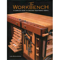  'The Workbench. A complete guide to creating your perfect bench'