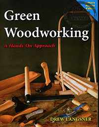  'Green Woodworking: A Hands-on Approach', Drew Langsner